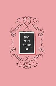 После заполнения сжечь (англ. назв. Burn After Writing). Блокнот для знакомства с самим собой (мягк.обл.)