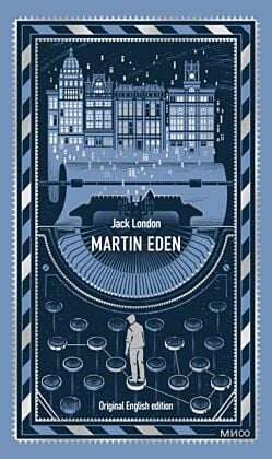 Martin Eden. Original English edition (серия Вечные истории)
